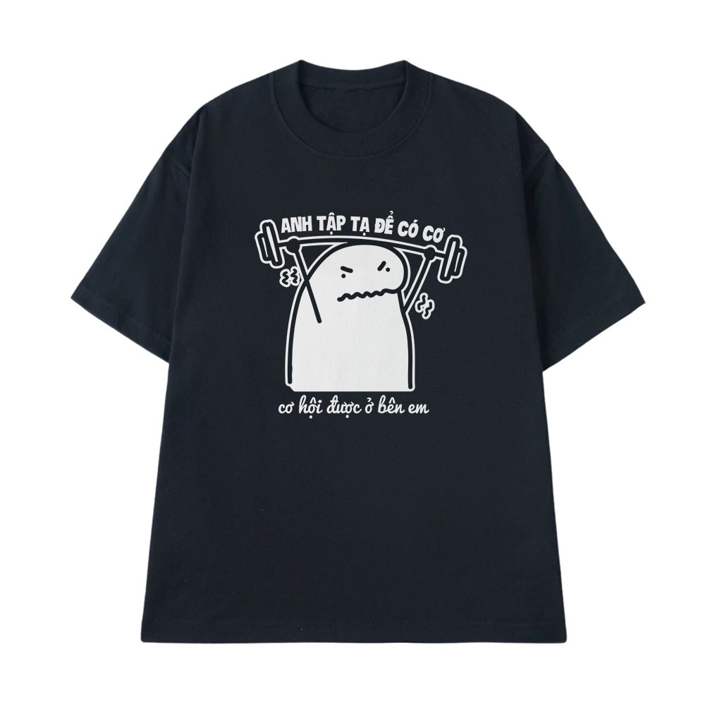 Áo Thun Hài Hước Anh Tập Tạ Để Có Cơ, Cơ Hội Bên Em Câu Nói Text Vui Nhộn Gym Thể Thao Oversize Cotton 250gsm