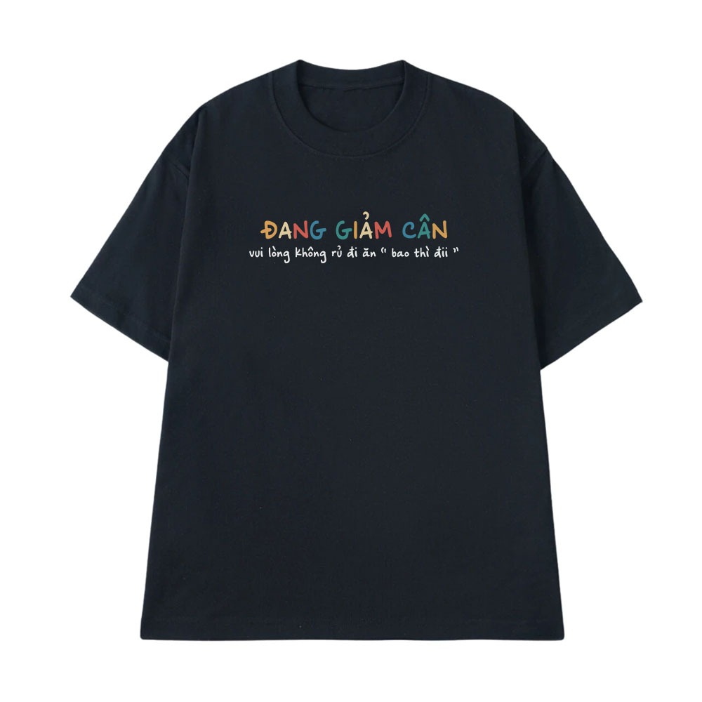 Áo Thun Hài Hước Đang Giảm Cân Câu Nói Text Vui Nhộn Độc Lạ Meme From Rộng Cotton 250gsm