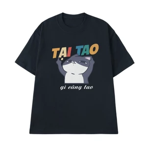 Áo Thun Hài Hước Tại Tao Gì Cũng Tao Câu Nói Text Vui Nhộn Meme Dành Cho Nam Nữ Form Cotton 250gsm