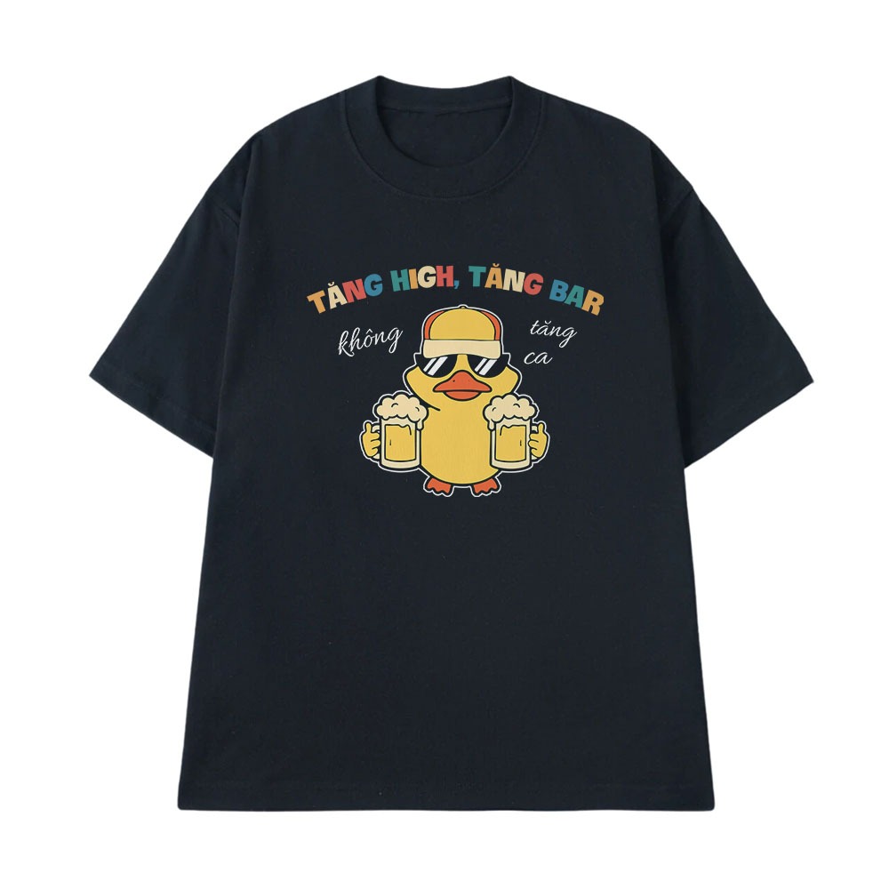 Áo Thun Hài Hước Tăng High Tăng Ba Không Tăng Ca Câu Nói Text Vui Nhộn Văn Phòng Công Sở Form Rộng Cotton 250gsm