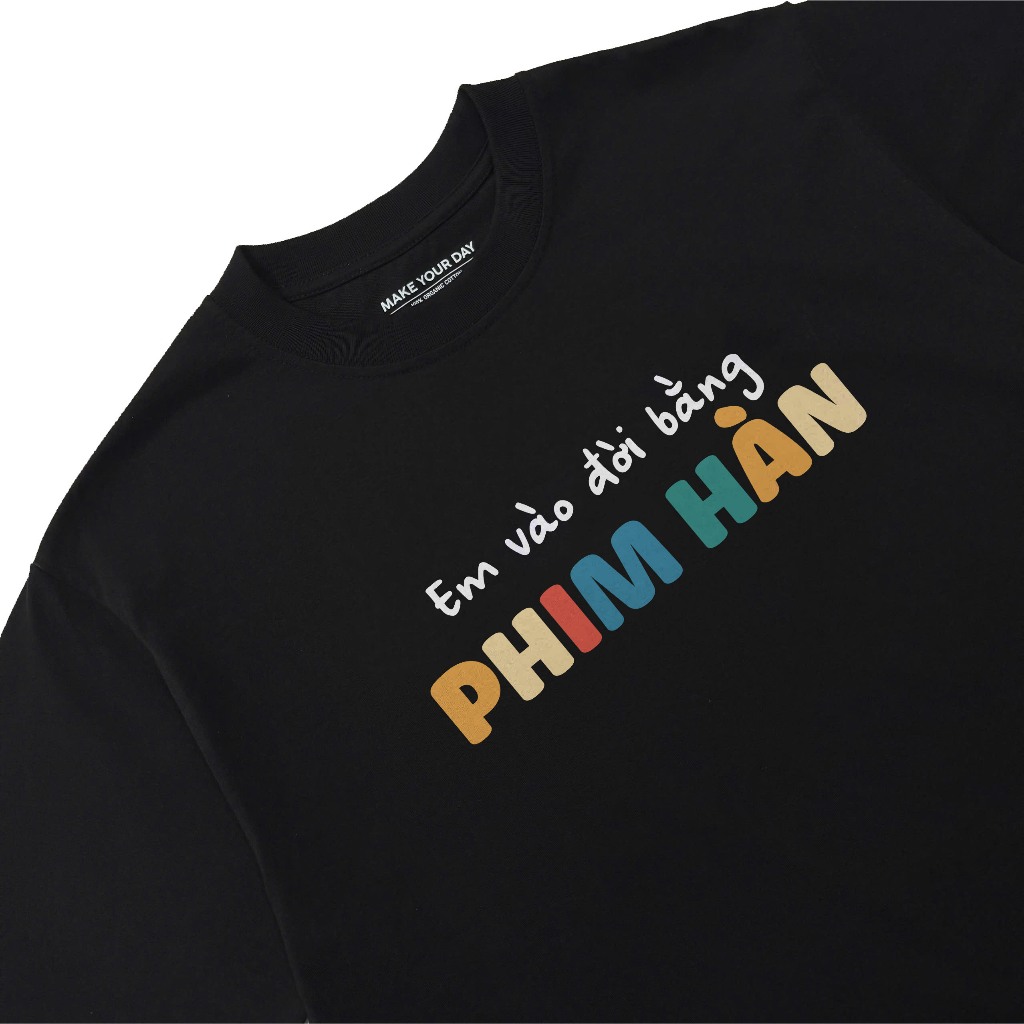 Áo Thun In Chữ Hài Hước Anh Vào Đời Bằng Phim Nhật, Em Vào Đồi Bằng Phim Hàn Text Vui Nhộn Meme Cotton 250gsm