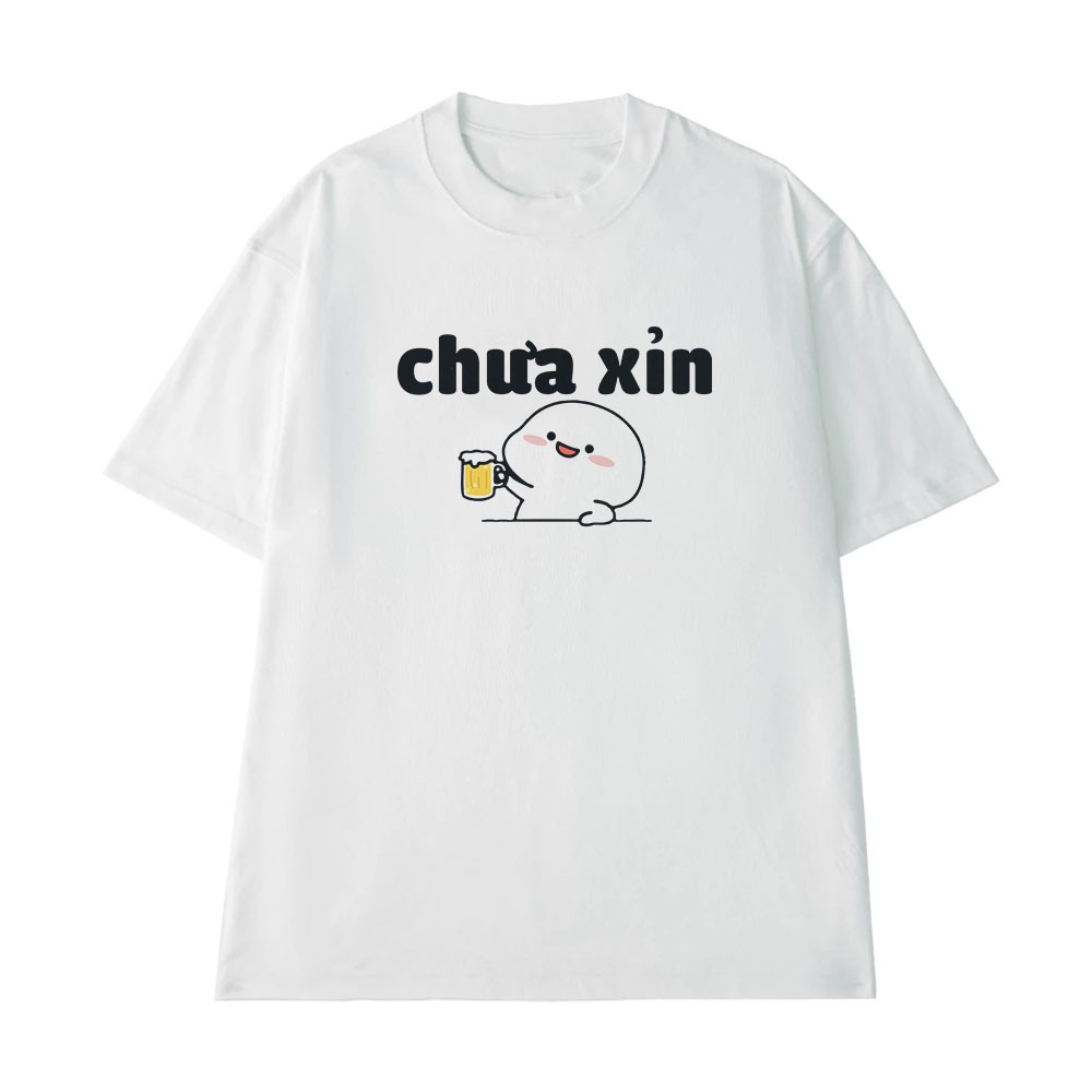 Áo Thun Hài Hước Chưa Xỉn Câu Nói Text Vui Ăn Nhậu Form Rộng Dành Cho Nam Nữ Cotton 250gsm
