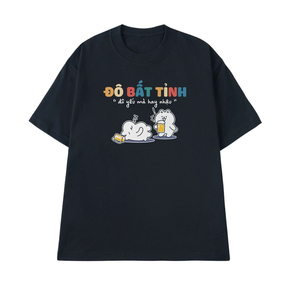 Áo Thun Ăn Nhậu Đô Bất Tỉnh, Đô Yếu Mà Hay Nhậu Câu Nói Text Hài Hước Form Rộng Cotton 250gsm