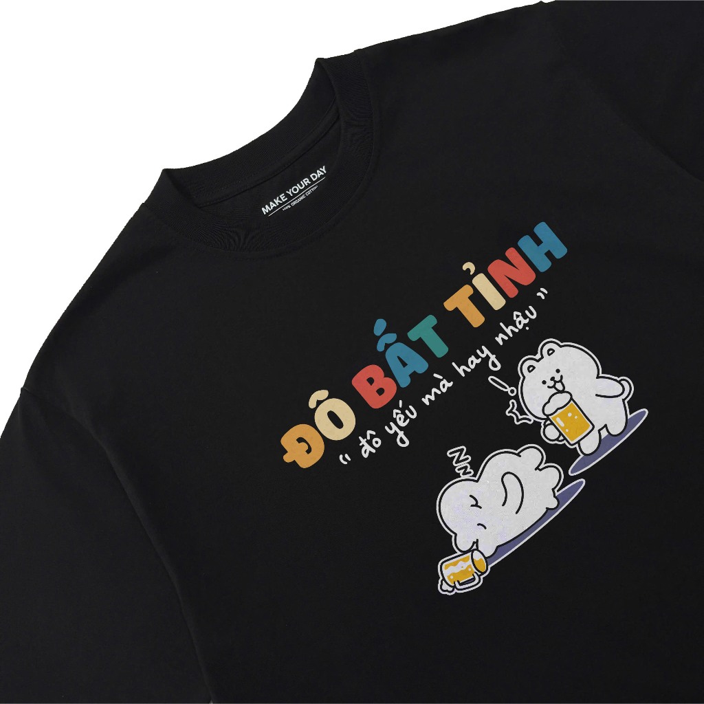 Áo Thun Ăn Nhậu Đô Bất Tỉnh, Đô Yếu Mà Hay Nhậu Câu Nói Text Hài Hước Form Rộng Cotton 250gsm