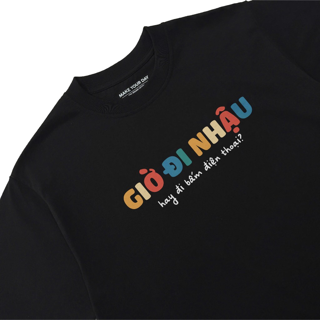 Áo Thun Ăn Nhậu Giờ Đi Nhậu Hay Bấm Điện Thoại Câu Nói Text Hài Hước Form Rộng Nam Nữa Cotton 250gsm
