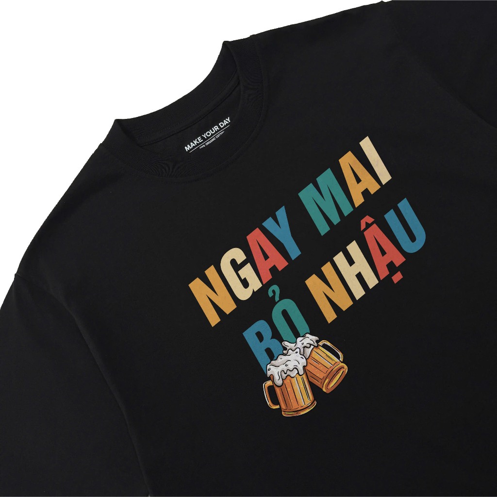 Áo Thun Ăn Nhậu Ngày Mai Bỏ Nhậu Câu Nói Text Hài Hước Meme Form Rộng Nam Nữ Cotton 250gsm
