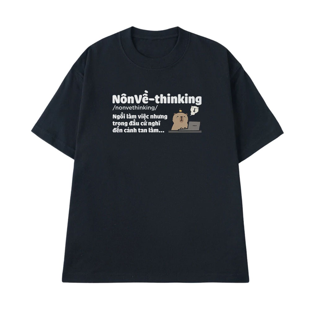 Áo Thun In Chữ Hài Hước Nôn Về Thinkinng Câu Nói Text Hài Văn Phòng Công Sở Form Rộng Cotton 250gsm