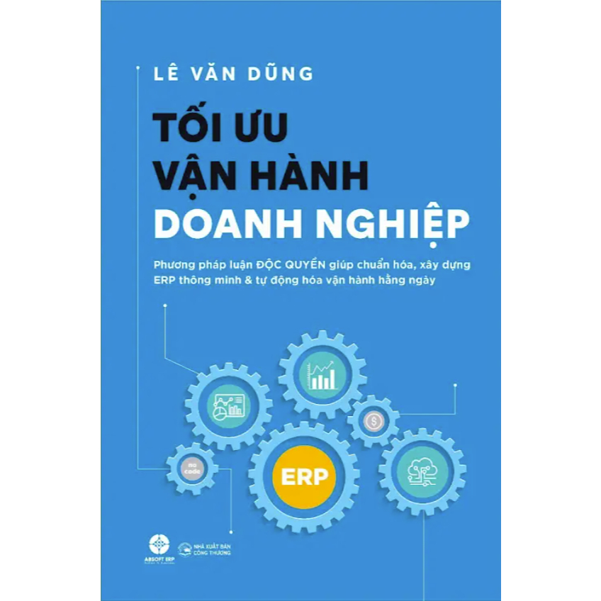 Sách - Tối ưu vận hành doanh nghiệp - Phương Pháp Luận Độc Quyền Giúp Chuyển Hóa Xây Dựng ERP Thông Minh (SDV)
