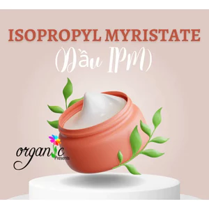 DẦU IPM (ISOPROPYL MYRISTATE) - DẦU ESTER THAY THẾ SILICONE