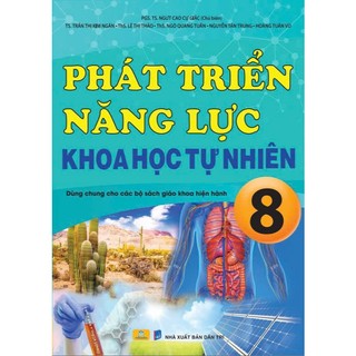 Sách - Phát Triển Năng Lực Khoa Học Tự Nhiên 8 - Dùng chung cho các bộ SGK hiện hành - ndbooks