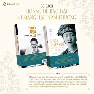 Combo Sách - Vết Son Sau Cuối Của Triều Nguyễn - Hoàng Hậu Nam Phương & Hoàng Đế Bảo Đại