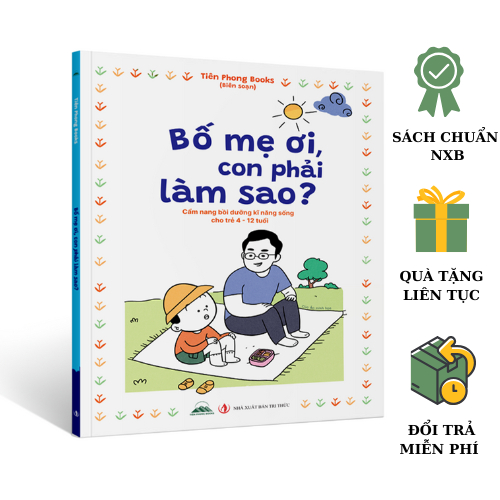Sách - Bố Mẹ Ơi, Con Phải Làm Sao? - Nhà Xuất Bản Tri Thức