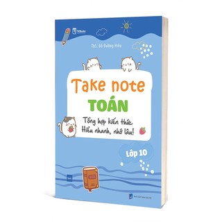 Sách - Take Note Toán Lớp 10 –Tổng hợp kiến thức hiểu nhanh, nhớ lâu