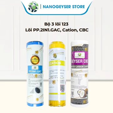 Bộ 3 lõi lọc thô 123 cho máy lọc nước Nano .Lõi PP.2IN1.GAC, CATION, CBC. Hàng chính hãng Nano Geyser