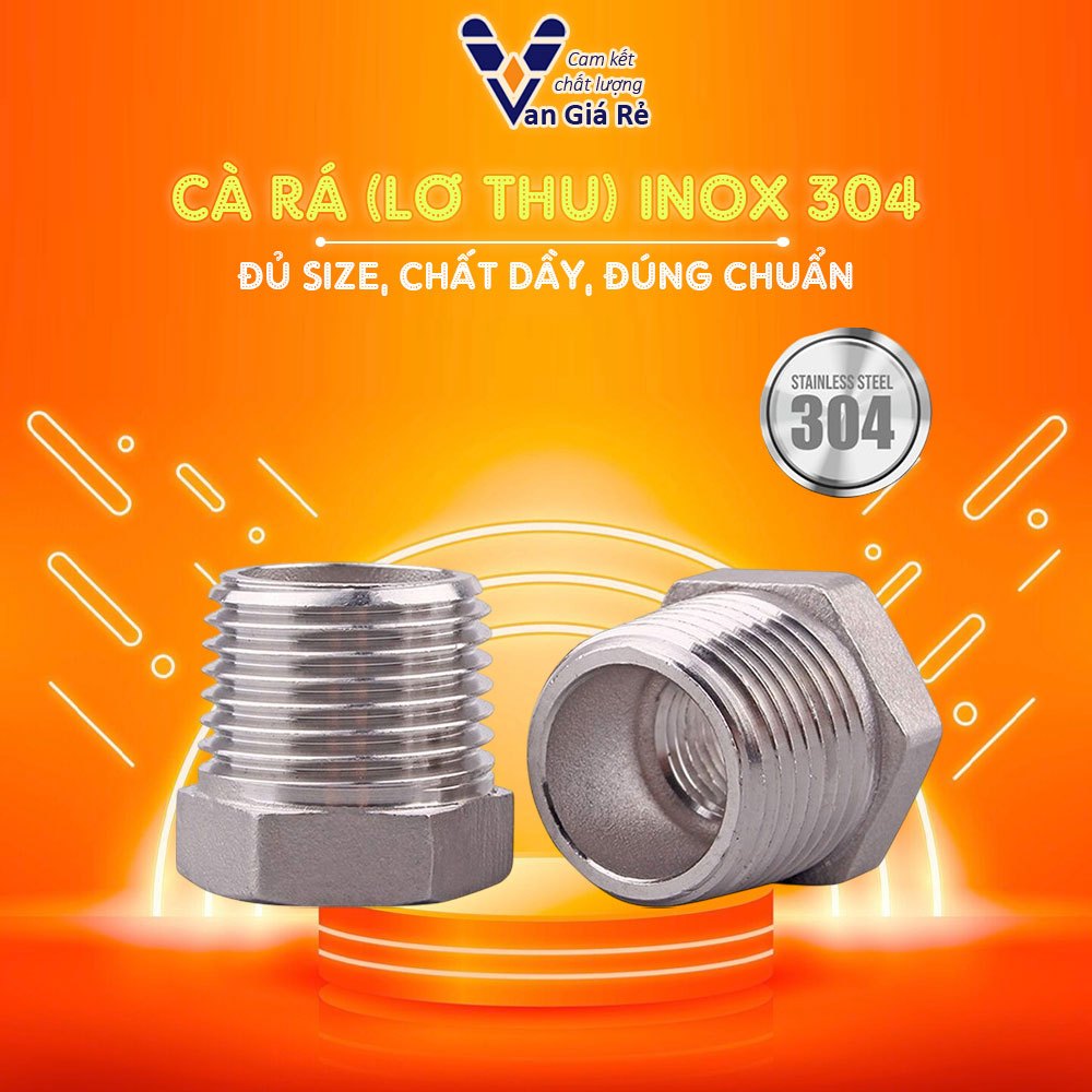 Cà rá inox, lơ thu ren inox 304, nối ren trong ren ngoài inox phi 13 17 ...