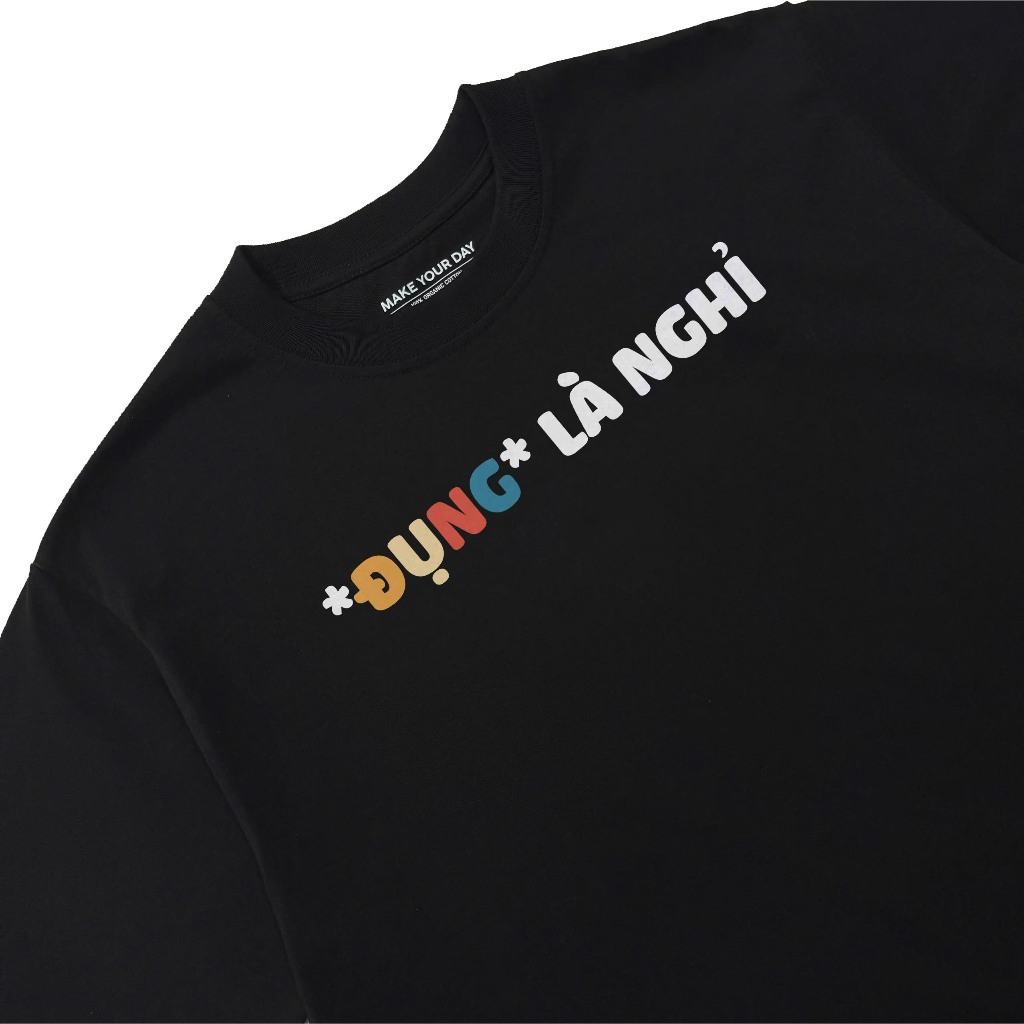Áo Thun In Chữ Hài Hước Đụng Là Nghỉ Câu Nói Text Hài Văn Phòng Công Sở Độc Lạ Meme Form Rộng Cotton 250gsm