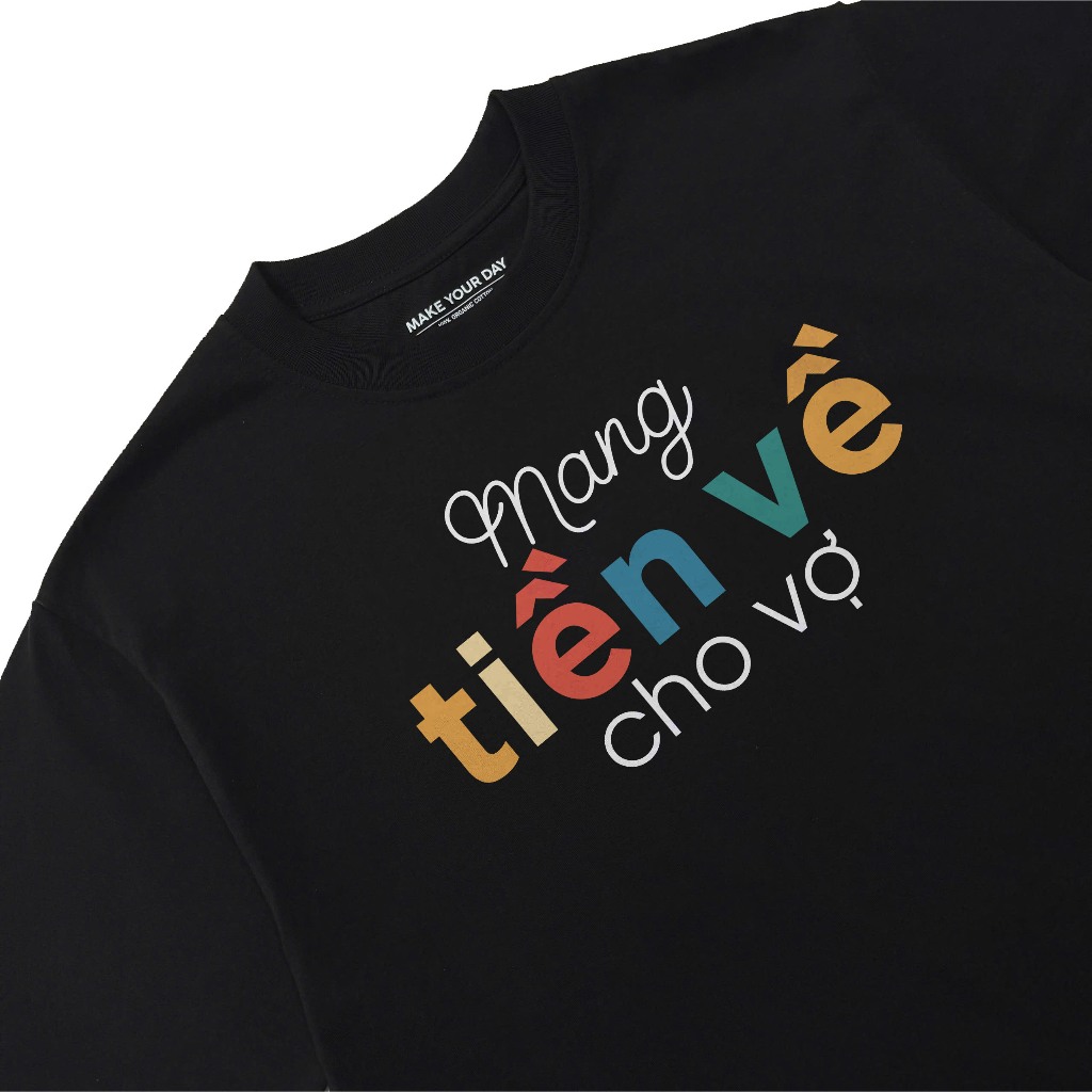 Áo Thun In Chữ Hài Hước Mang Tiền Về Cho Vợ Câu Nói Text Hài Vợ Chồng Meme Form Rộng Cotton 250gsm