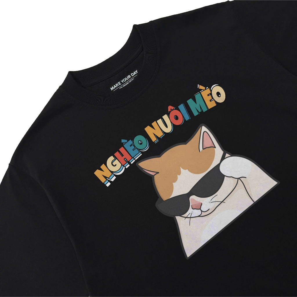 Áo Thun In Chữ Hài Hước Nghèo Nuôi Mèo Câu Nói Text Hài Độc Lạ Meme Form Rộng Cotton 250gsm