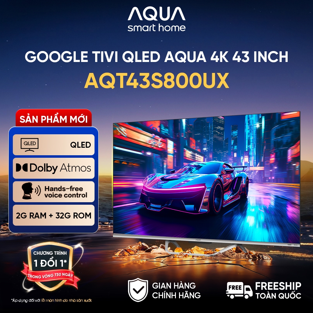 Google Tivi Aqua QLED 4K 43 inch AQT43S800UX - Viền mỏng 0.3cm - Bảo hành 1 đổi 1 trong 730 ngày đối với lỗi màn hình