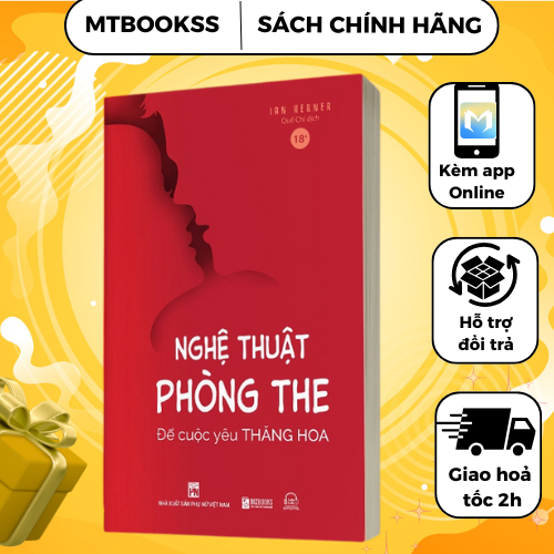 Sách - Nghệ Thuật Phòng The: Để Cuộc Yêu Thăng Hoa - Bí Quyết Giữ Lửa Hôn Nhân Hạnh Phúc