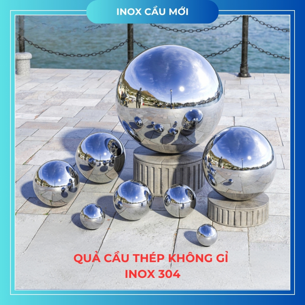 Quả cầu inox 304, thép không gỉ sáng bóng như gương, đa dạng kích thước, trang trí nội ngoại thất