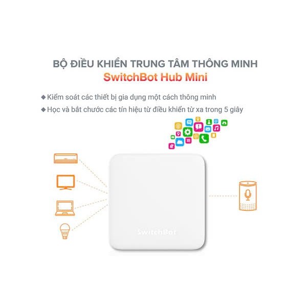 SwitchBot Hub Mini- Bộ điều khiển trung tâm các thiết bị điện trong nhà - Tivi, Máy Lạnh