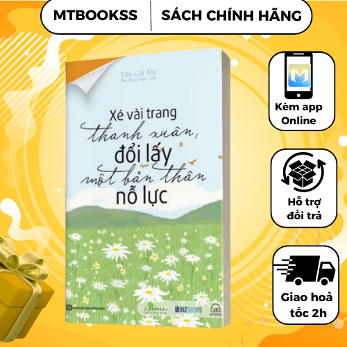 Sách - Xé Vài Trang Thanh Xuân Đổi Lấy Một Bản Thân Nỗ Lực - Phát Triển Bản Thân Vượt Mọi Thử Thách