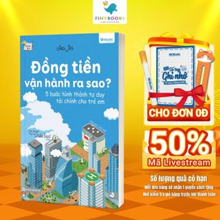 Sách - Đồng tiền vận hành ra sao - 5 bước hình thành tư duy tài chính dành cho trẻ em 10+  Unibooks