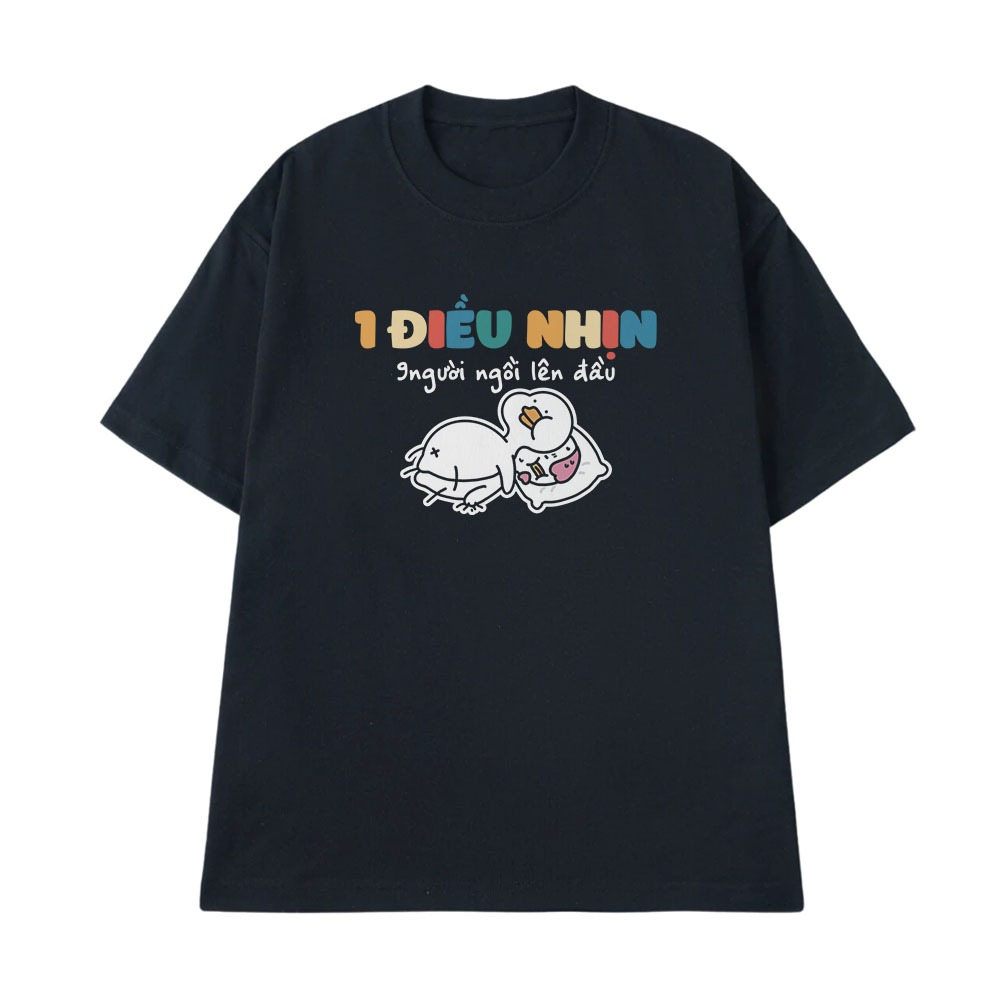 Áo Thun In Chữ Hài Hước 1 Điều Nhịn 9 Người Ngồi Lên Đầu Câu Nói Text Vui Nhộn Form Rộng 100% Cotton 250gsm
