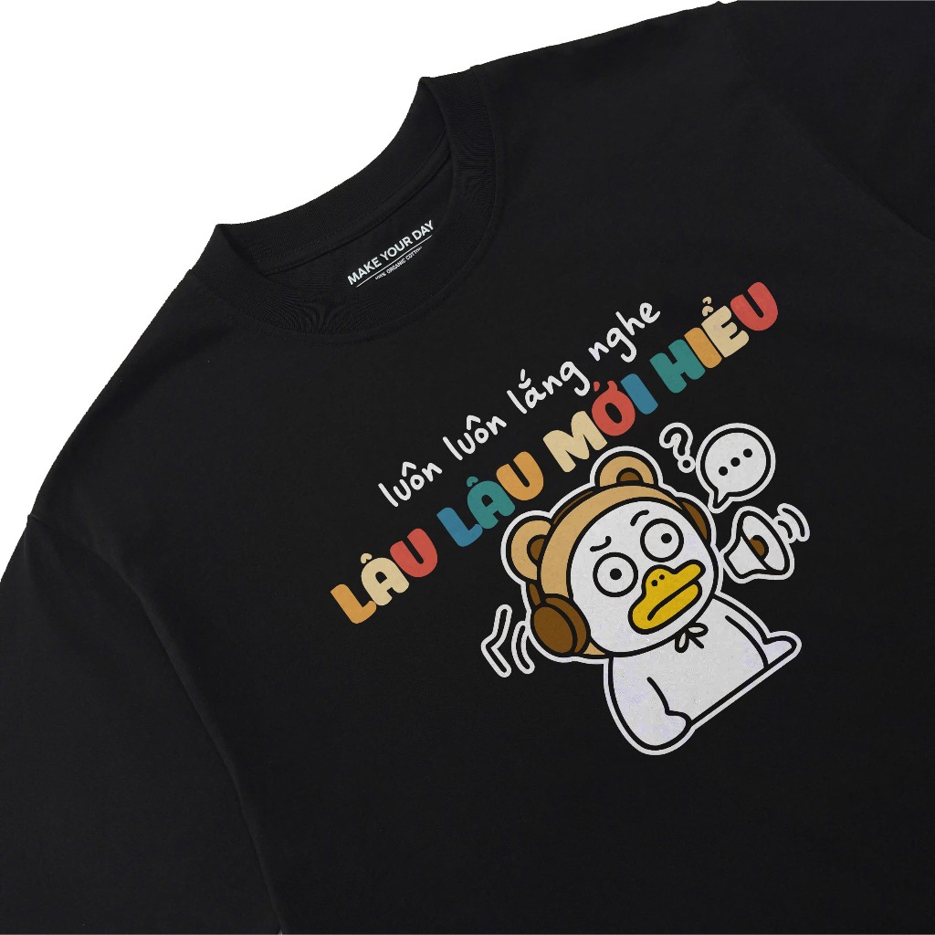 Áo Thun In Chữ Hài Hước Luôn Luôn Lắng Nge Lâu Lâu Mới Hiểu Câu Nói Text Hài Văn Phòng Form Rộng 100% Cotton 230gsm