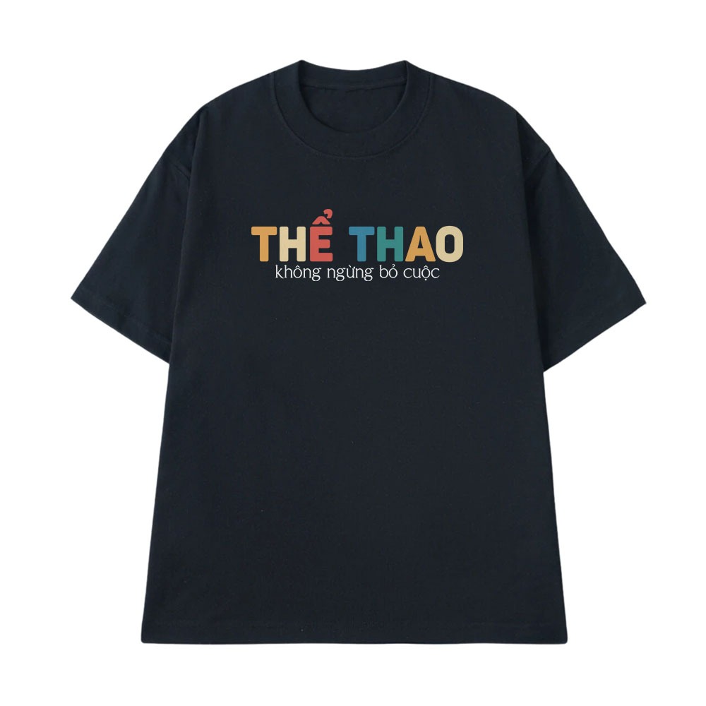 Áo Thun In Chữ Hài Hước Thể Thao Không Ngừng Bỏ Cuộc Câu Nói Text Hài Thể Thao Form Rộng Cotton 250gsm