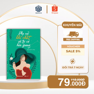 Sách - Phụ Nữ Khí Chất Sẽ Tự Có Hào Quang - SBOOKS