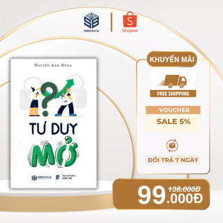 Sách - Tư Duy Mở - Nguyễn Anh Dũng - SBOOKS