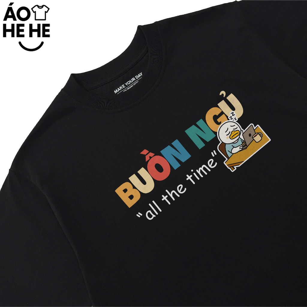 Áo Thun In Chữ Hài Hước Buồn Ngủ All The Time Câu Nói Text Hài Văn Phòng Công Sở Nam Nữ Form Rộng Cotton 250gsm