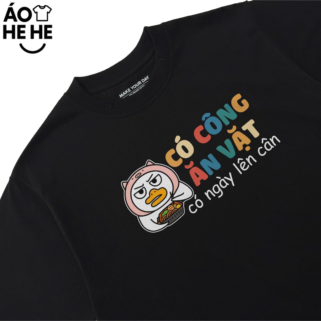 Áo Thun In Chữ Hài Hước Có Công Ăn Vặt Có Ngày Tăng Cân Câu Nói Text Văn Phòng Công Sở Nam Nữ Form Rộng Cotton 250gsm