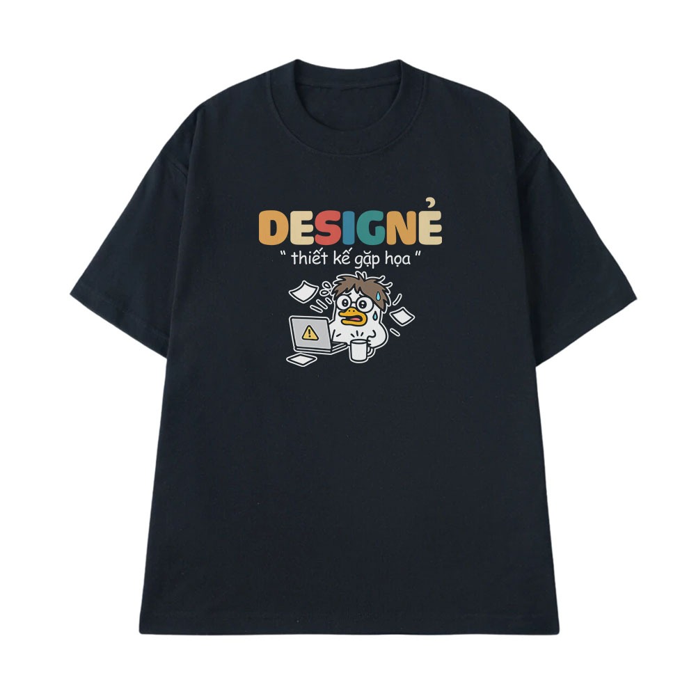Áo Thun In Chữ Hài Hước Thiết Kế Gặp Họa Desingner Câu Text Hài Công Việc Nghề Nghiệp Form Rộng Cotton 250gsm