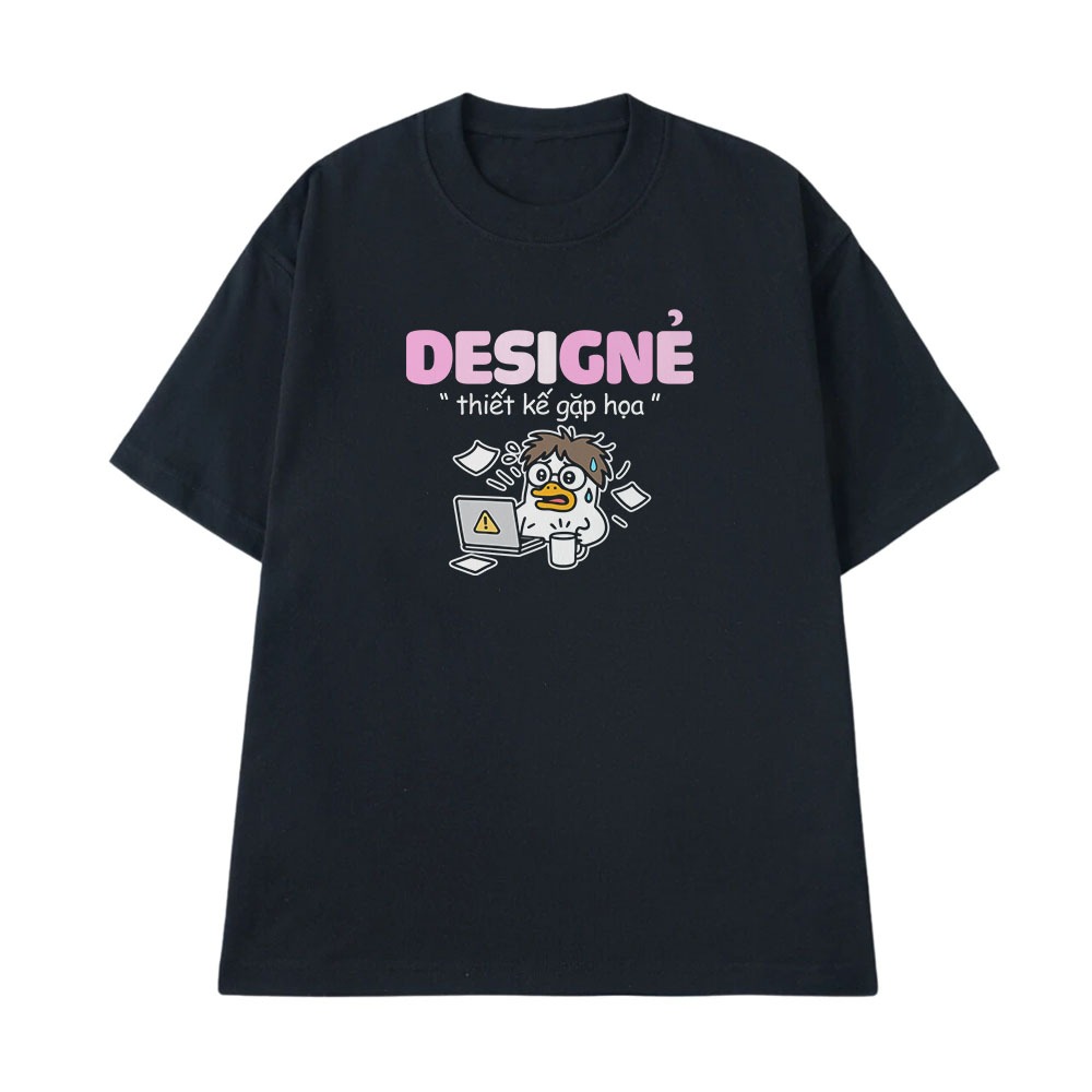 Áo Thun In Chữ Hài Hước Thiết Kế Gặp Họa Desingner Câu Text Hài Công Việc Nghề Nghiệp Form Rộng Cotton 250gsm