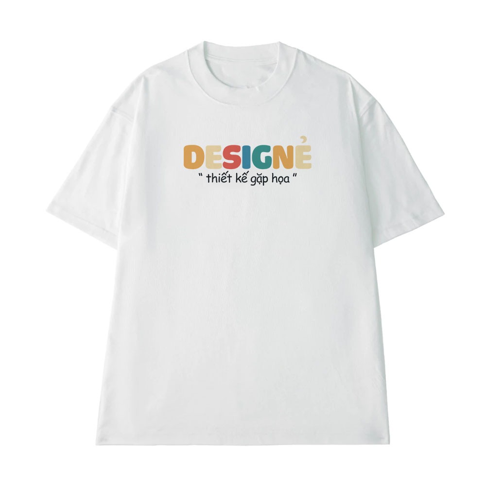 Áo Thun In Chữ Hài Hước Thiết Kế Gặp Họa Desingner Câu Text Hài Công Việc Nghề Nghiệp Form Rộng Cotton 250gsm
