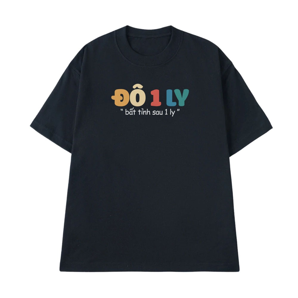Áo Thun In Chữ Ăn Nhậu Một Ly Bất Tỉnh Sau Một Ly Câu Nói Text Hài Hước Dân Nhậu Meme Form Rộng Cotton 250gsm