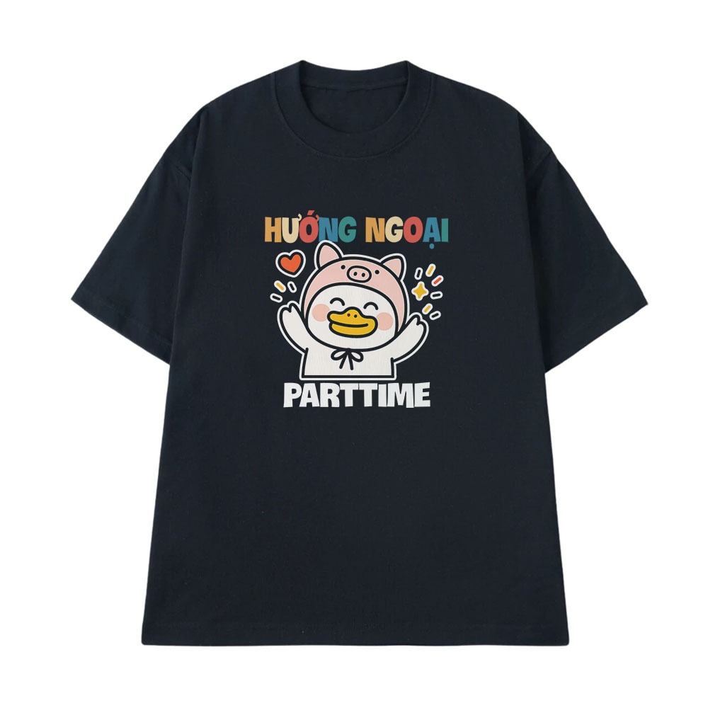 Áo Thun In Chữ Hài Hước Hướng Ngoại Part Time Câu Nói Text Hài Trendy Meme Nam Nữ Form Rộng Cotton 250gsm