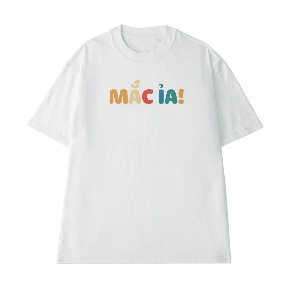 Áo Thun In Chữ Hài Hước Mắc Ỉa Câu Nói Text Hài Trendy Meme Nam Nữ Form Rộng Cotton 250gsm