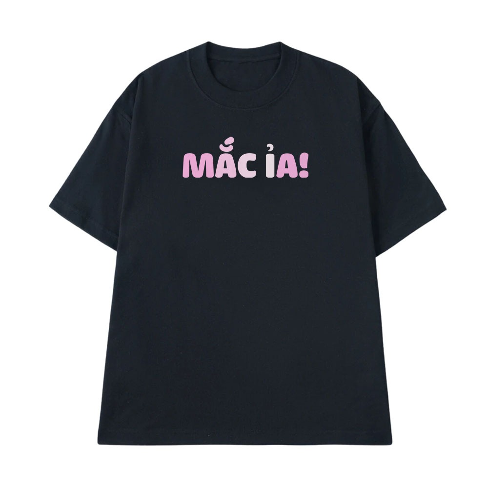Áo Thun In Chữ Hài Hước Mắc Ỉa Câu Nói Text Hài Trendy Meme Nam Nữ Form Rộng Cotton 250gsm