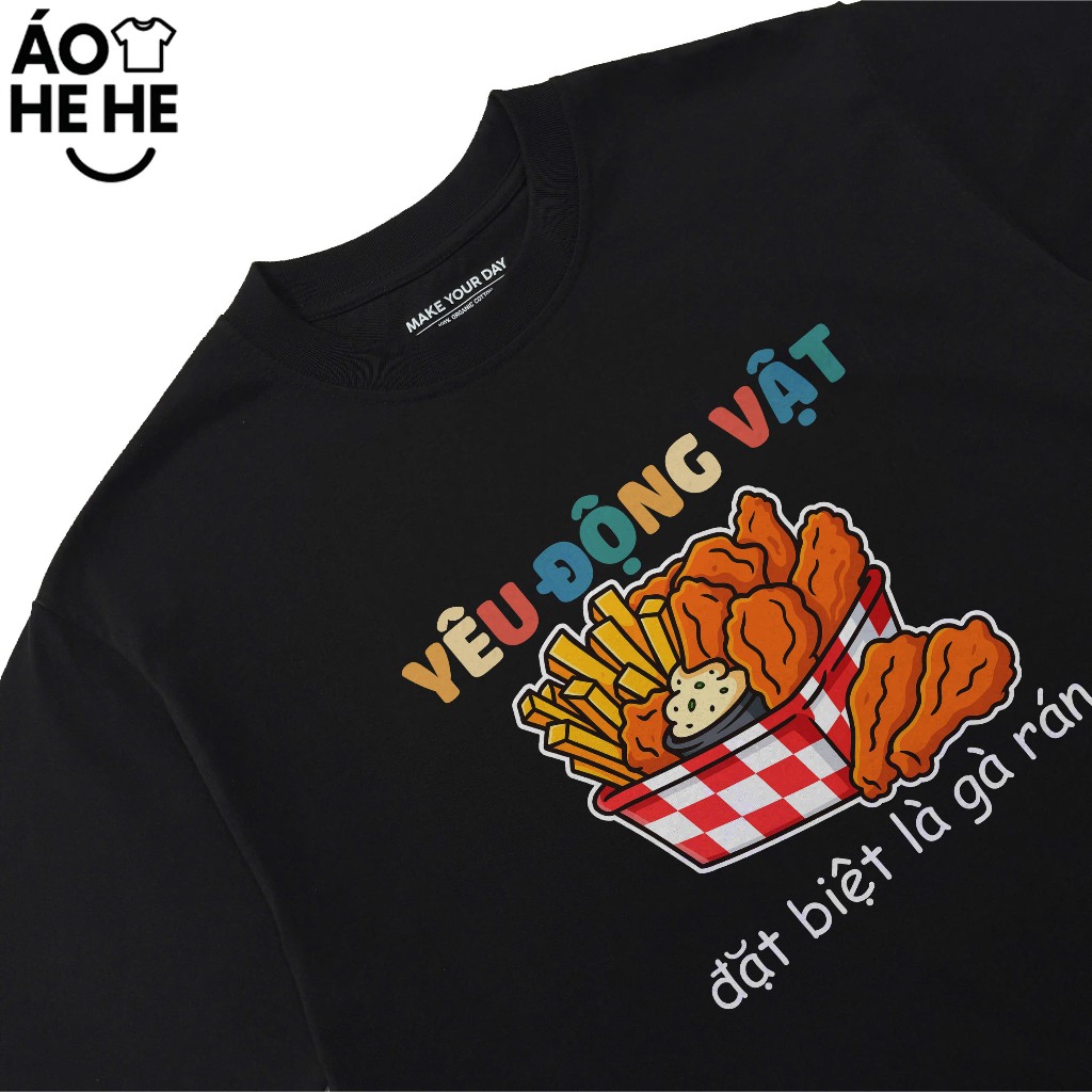 Áo Thun In Chữ Hài Hước Yêu Động Vật Đặc Biệt Là Gà Rán Câu Nói Text Hài Trendy Meme Nam Nữ Form Rộng Cotton 250gsm