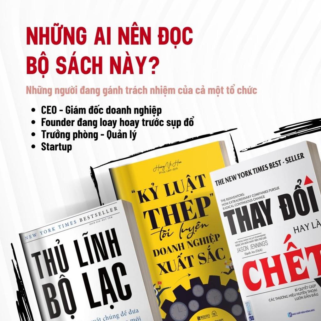Bộ Sách Tam Khóa Thành Công Cho Doanh Nghiệp: Thay Đổi Hay Là Chết, Thủ Lĩnh Bộ Lạc, Kỷ Luật Thép Tôi Luyện Doanh Nghiệp