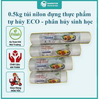 Túi nilon đựng thực phẩm tự hủy ECO 0.5kg - phân hủy sinh học, đủ size cao cấp