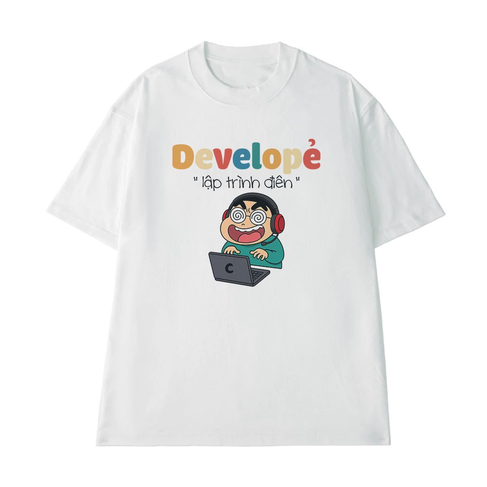 Áo Thun Hài Hước Lập Trình Điên Developer Câu Nói Text Hài Nghề Nghiệp Công Việc Meme Form Rộng Cotton 250gsm