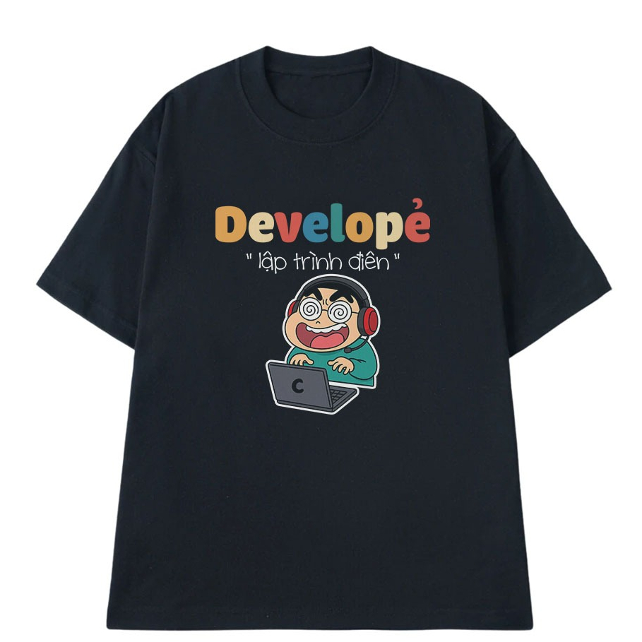 Áo Thun Hài Hước Lập Trình Điên Developer Câu Nói Text Hài Nghề Nghiệp Công Việc Meme Form Rộng Cotton 250gsm