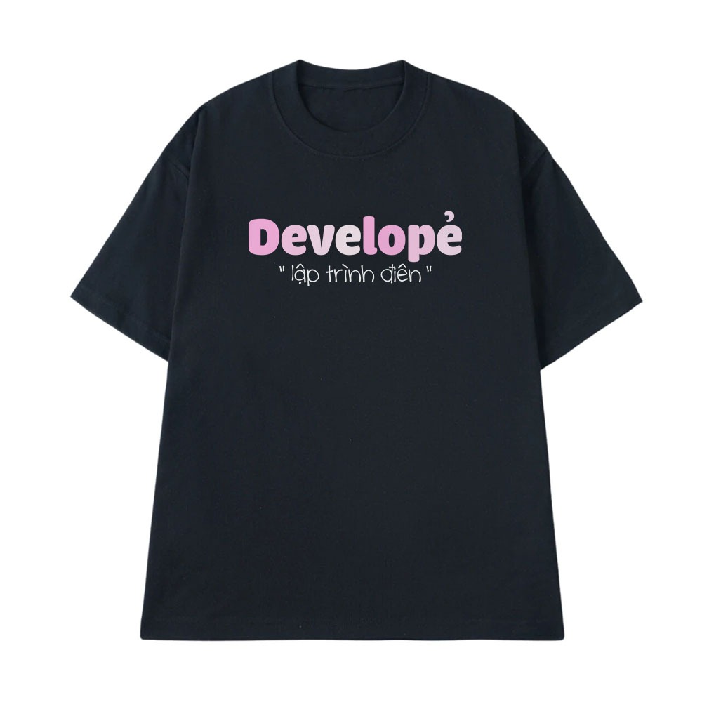 Áo Thun In Chữ Hài Hước Lập Trình Điên Developer Câu Nói Text Hài Nghề Nghiệp Công Việc Meme Form Rộng Cotton 250