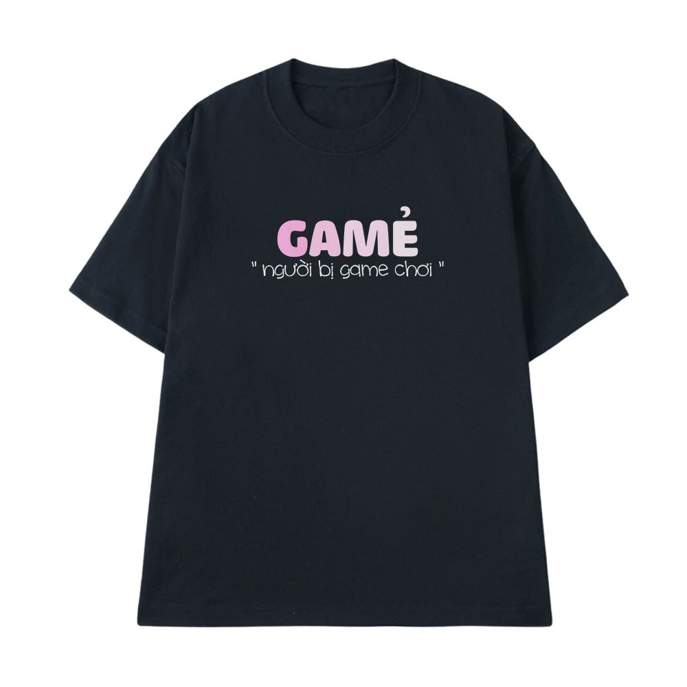 Áo Thun In Chữ Hài Hước Người Bị Game Chơi Gamer Câu Nói Text Hài Trò Chơi Độc Lạ Meme Form Rộng Cotton 250gsm