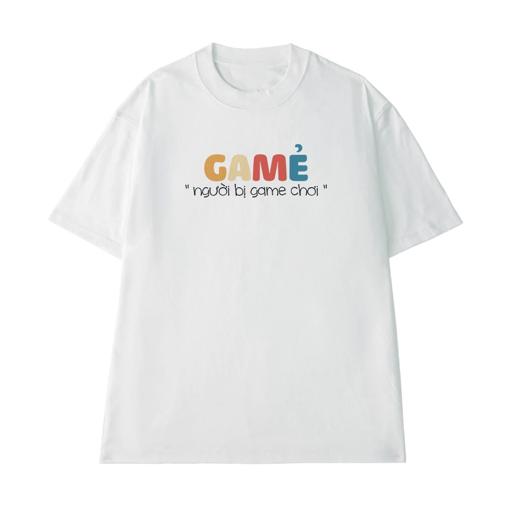 Áo Thun In Chữ Hài Hước Người Bị Game Chơi Gamer Câu Nói Text Hài Trò Chơi Độc Lạ Meme Form Rộng Cotton 250gsm